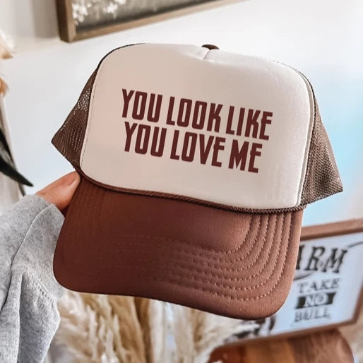 You Look Like You Love Me Trucker Cap | Brown