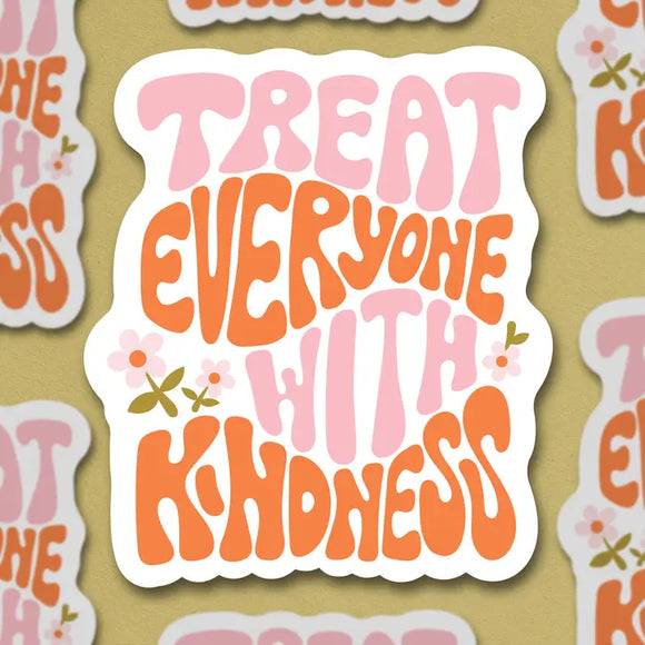 Treat Everyone With Kindness | Sticker