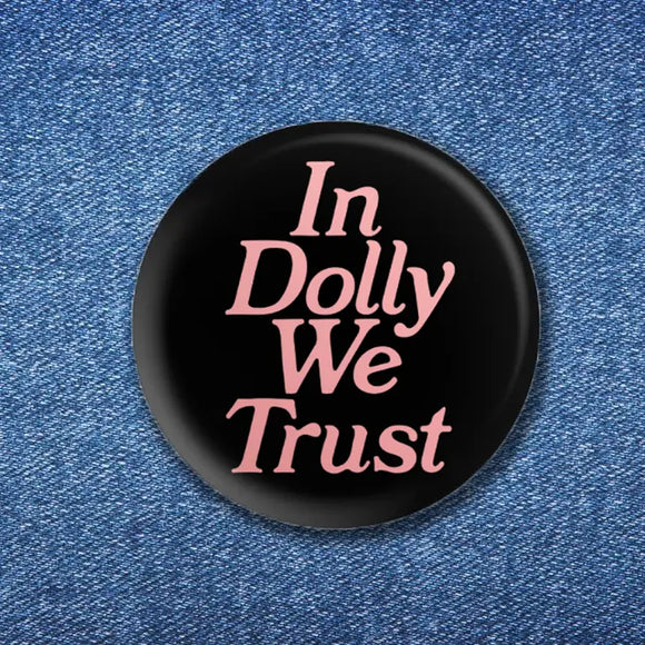 In Dolly We Trust | Button