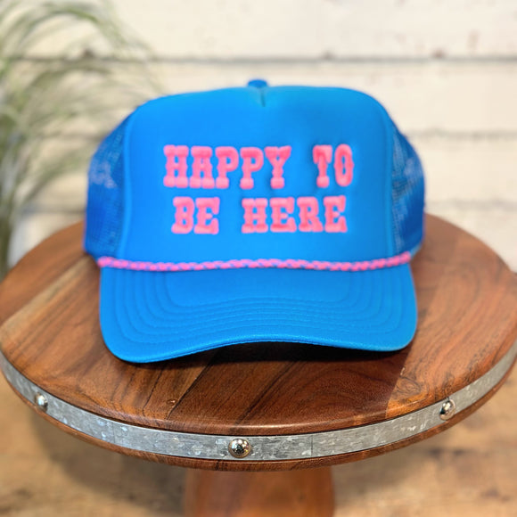 Happy To Be Here | Foam Trucker Cap