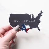Texas, Not Texas Sticker