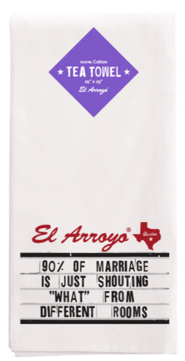 El Arroyo Tea Towel | 90% Of Marriage